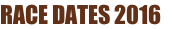 RACE DATES 2016